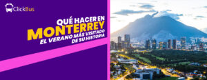 Qué hacer en Monterrey: el verano más visitado de su historia